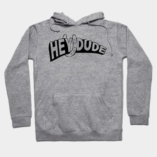 Hey Dude Hoodie by mech4zone